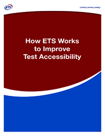 ETS Accessibility Guidelines Image of How ETS Works to Improve Test Accessibility